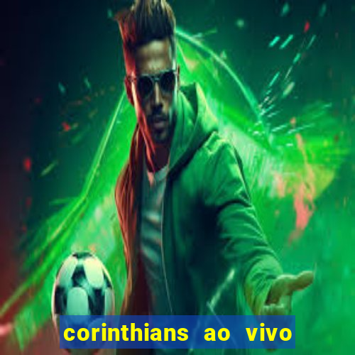 corinthians ao vivo multi multicanal